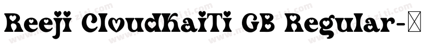 Reeji CloudKaiTi GB Regular字体转换